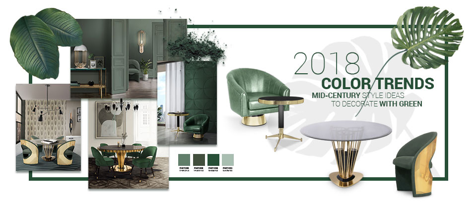 2018 Color Trends: Rocking a Green Decor in Your Mid-Century Home