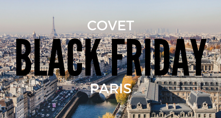 Black Friday Shopping Takes Over Paris! Covet Paris is the First Stop_1