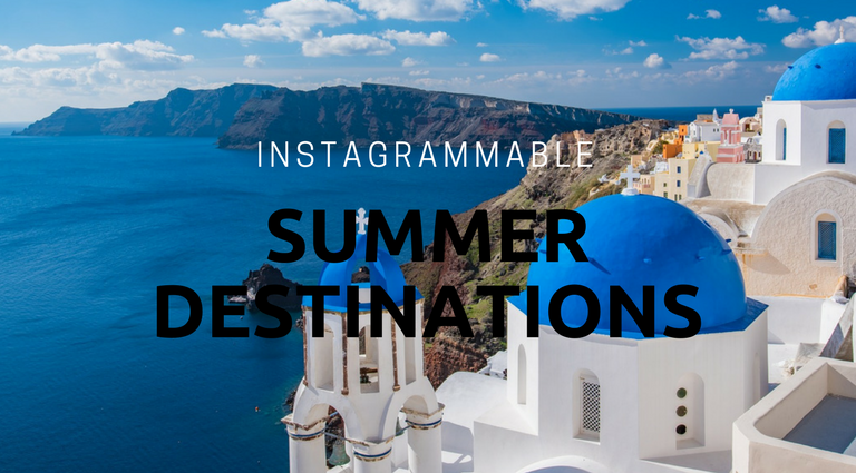 6 Summer Holiday Destinations That Are Perfect for Instagram Lovers_feat