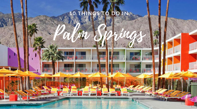 10 Things to Do in Palm Springs That Will Make Great Insta Stories_feat