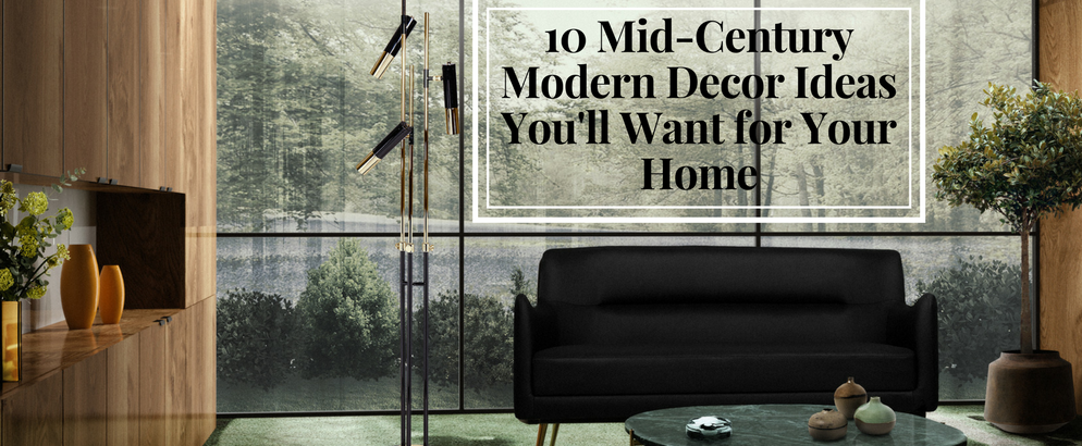 10 Mid-Century Modern Decor Ideas You'll Want for Your Home