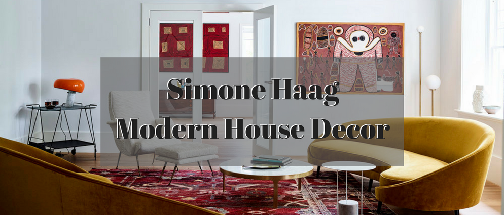 Simone Haag Delivers a Beautifully Layered Modern House Decor