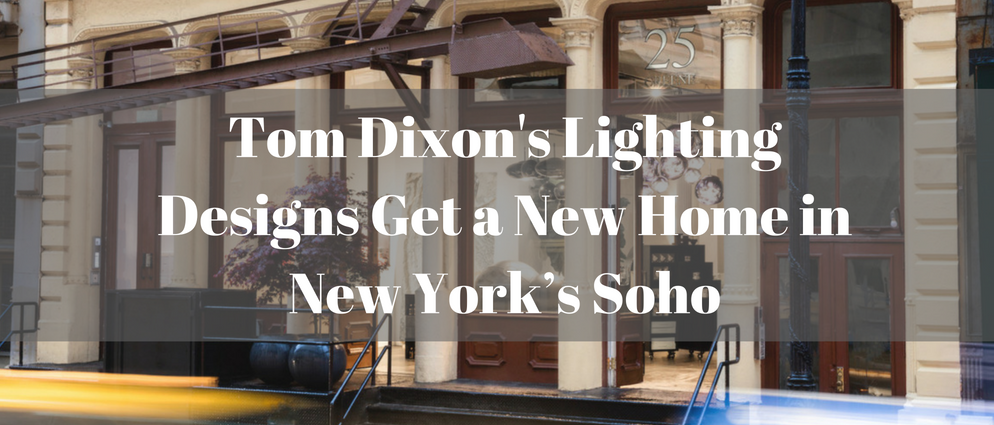 Tom Dixon's Lighting Designs Get a New Home in New York’s Soho