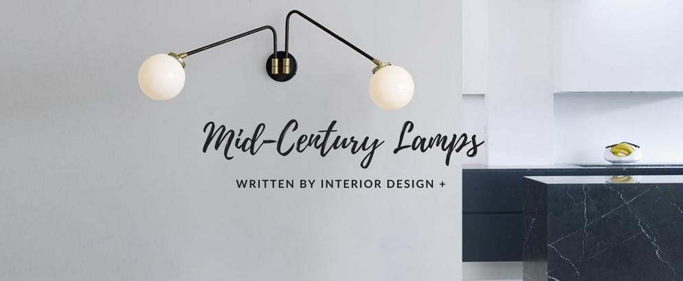 Mid-Century Lamps You Can't Miss According to INTERIOR DESIGN +