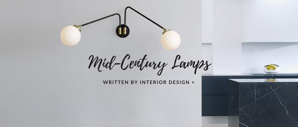 Mid-Century Lamps You Can't Miss According to INTERIOR DESIGN +