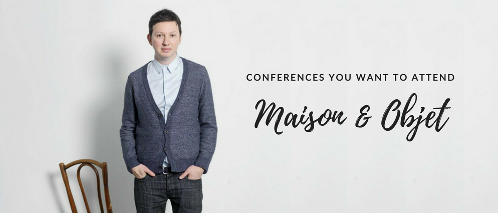 The Conferences You Will Want to Attend at Maison et Objet