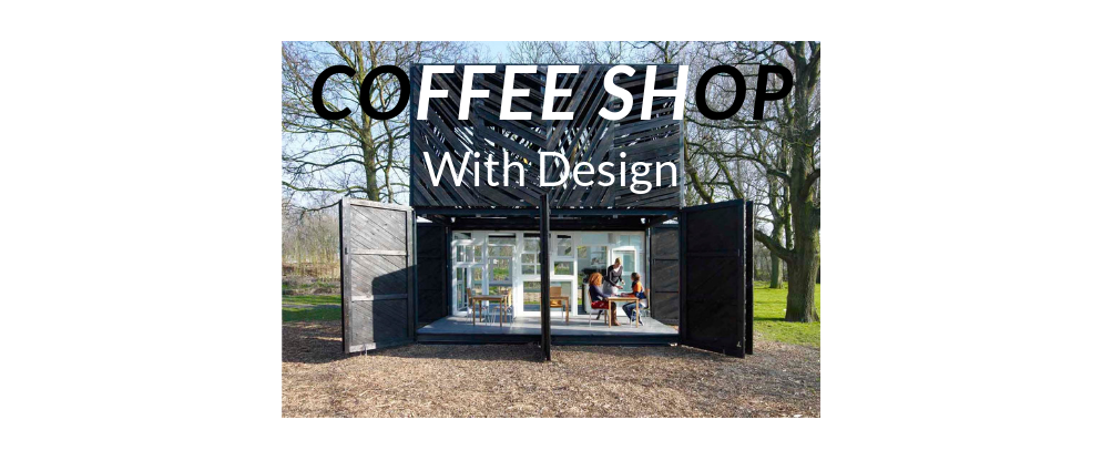 Why the best taste comes with the best coffee shop designCapa