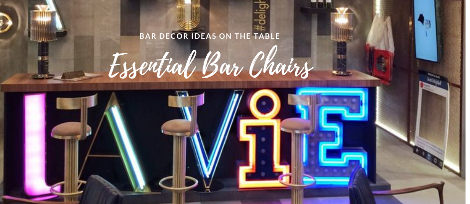 Essential Bar Chairs That Simply Have To Be Part Of Your Decor