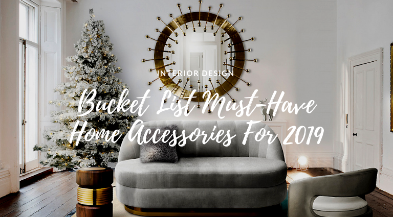 Bucket List Of Must-Have Home Accessories For 2019!