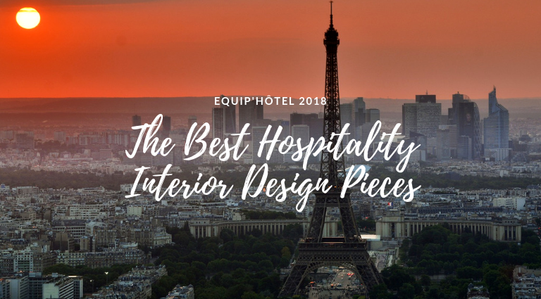 The Most Amazing Hospitality Interior Design Pieces At EquipHotel 2018