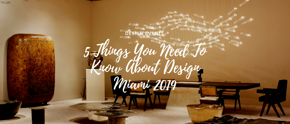 5 Things You Need To Know About Design Miami 2019