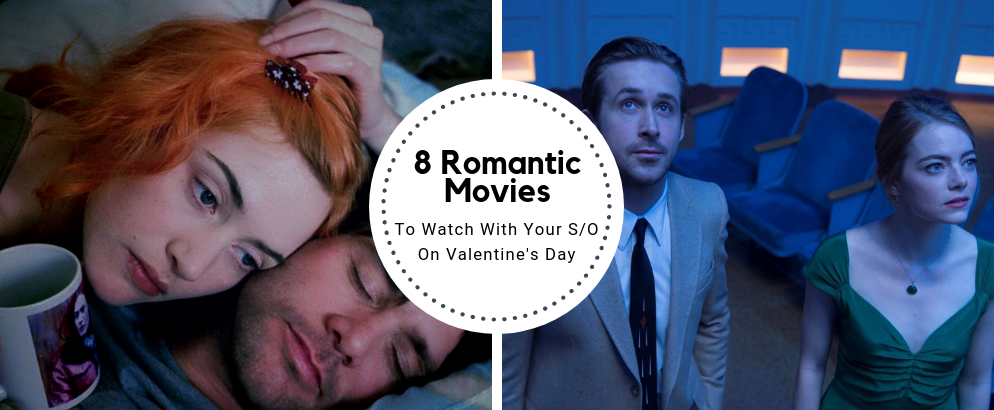 Our Top 8 Romantic Movies To Watch With Your S/O This Valentine’s Day