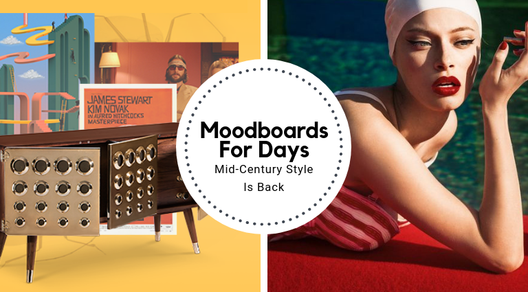 Moodboards For Days: Mid-Century Style Is Back