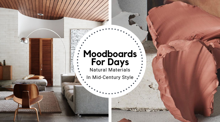 Moodboards For Days_ Natural Materials In Mid-Century Style_feat