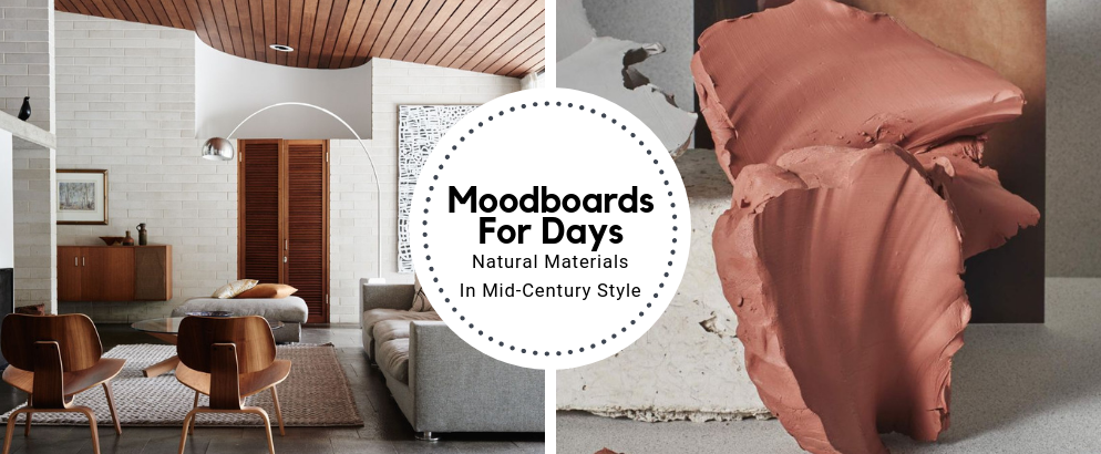 Moodboards For Days_ Natural Materials In Mid-Century Style_feat
