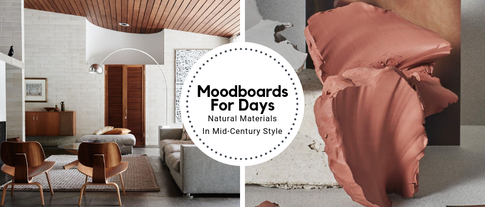 Moodboards For Days_ Natural Materials In Mid-Century Style_feat