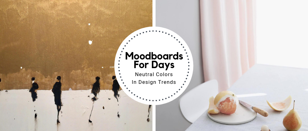Moodboards For Days_ Neutral Colors In Design Trends_feat