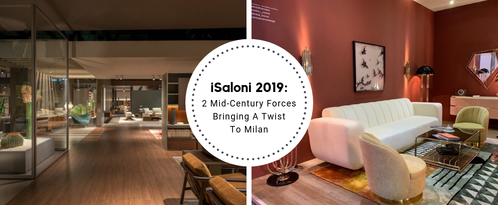 iSaloni 2019_ 2 Mid-Century Forces Bringing A Twist To Milan_feat (1)
