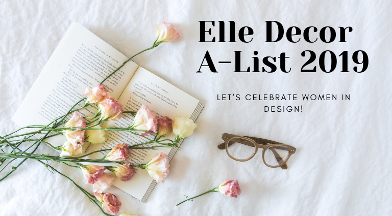 Elle Decor A-List 2019: Let's Celebrate Women In Design!