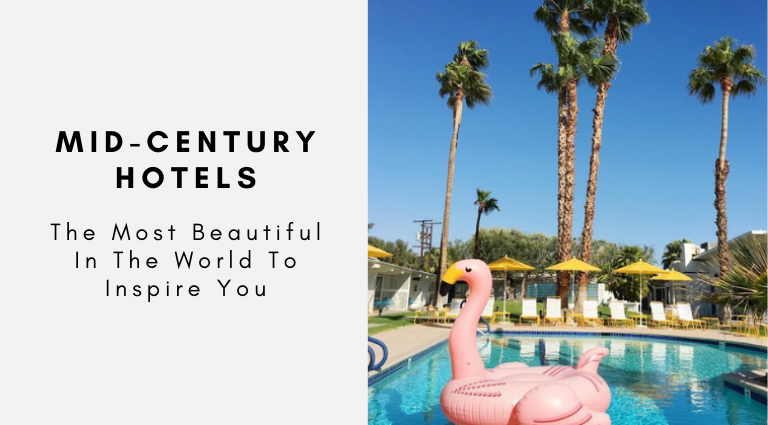 The Most Beautiful Mid-Century Hotels In The World Born To Inspire You