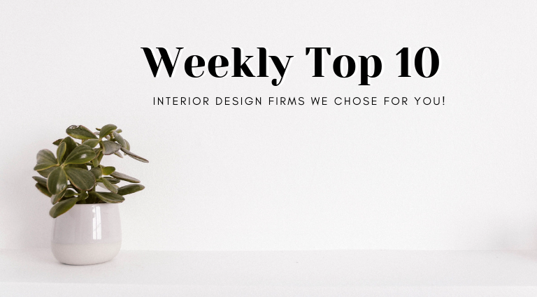 Weekly Top 10_ The Interior Design Firms We Chose For You This Week!_feat