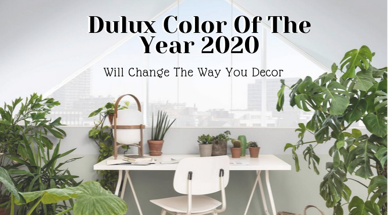 Dulux Color Of The Year 2020 Will Change The Way You Decor_feat (1)