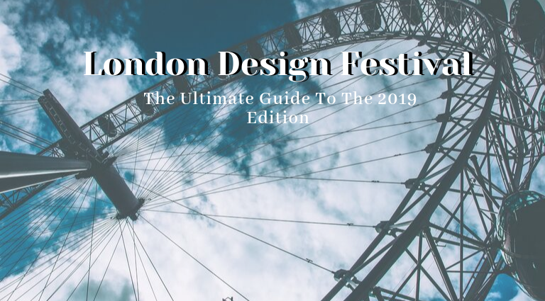 The Ultimate Guide To London Design Festival 2019_feat