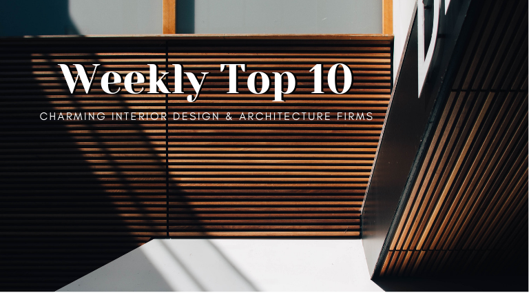 Weekly Top 10_ Charming Interior Design & Architecture Firms