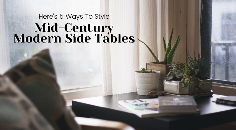 5 Tips On How To Use Mid Century Modern Side Tables And Center Tables