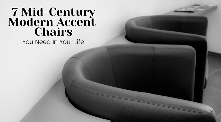 7 Mid-Century Modern Accent Chairs You Need In Your Life_feat