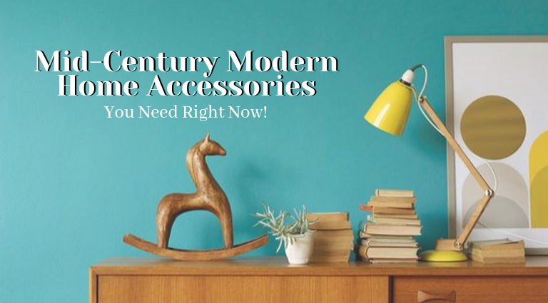 Mid-Century Modern Home Acessories You Need To Get Right Now!_feat