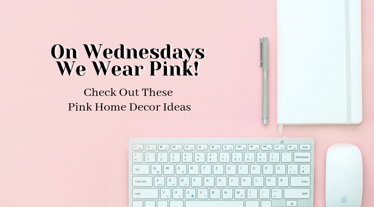 On Wednesdays We Wear Pink... Check Out These Pink Home Decor Ideas!_feat