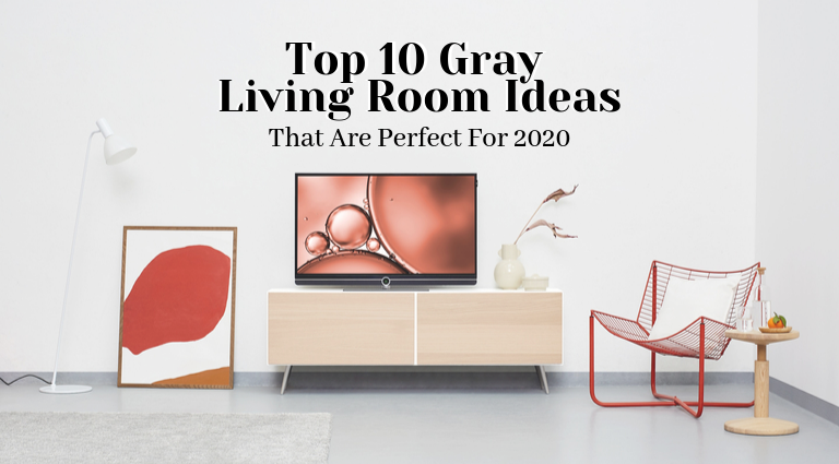 Top 10 Gray Living Room Ideas That Are Perfect For 2020_feat