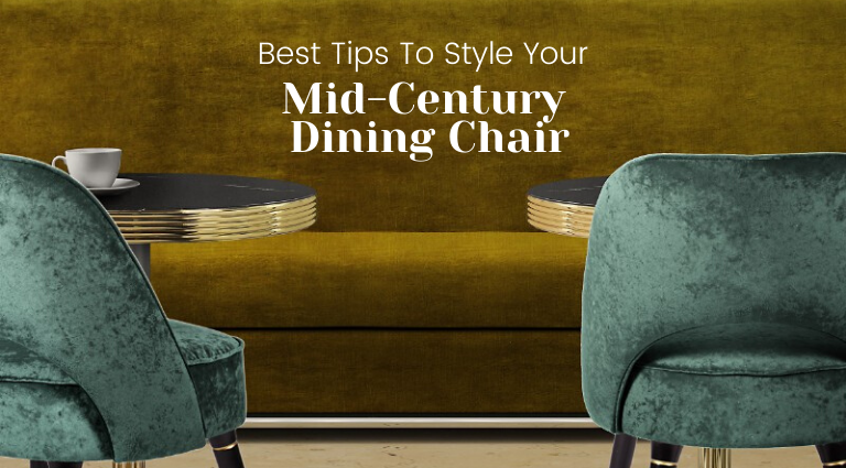 The Best Tips To Style Your Mid-Century Dining Chair_feat