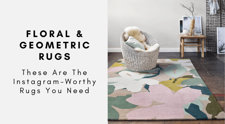 Floral and Geometric Rugs That Are Truly Instagram-Worthy_feat (1)