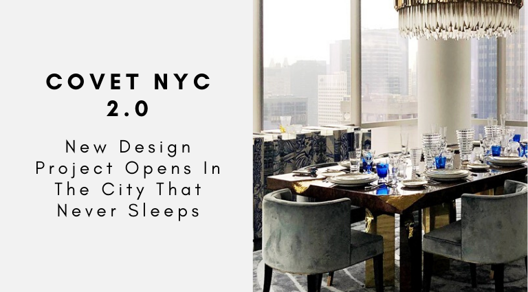 Covet NYC_ New Design Project Opens In The City That Never Sleeps_