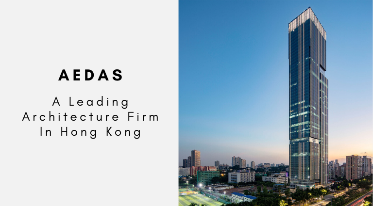 Get To Know Aedas, The Leading Architecture Firm In Hong Kong _feat