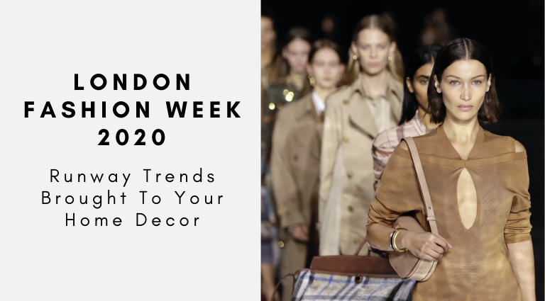 London Fashion Week 2020_ Runway Trends Brought To Your Home Decor_feat