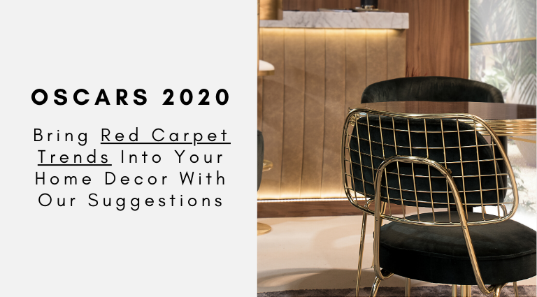 Oscars 2020_ Bring Red Carpet Trends Into Your Home Decor With Our Suggestions_feat