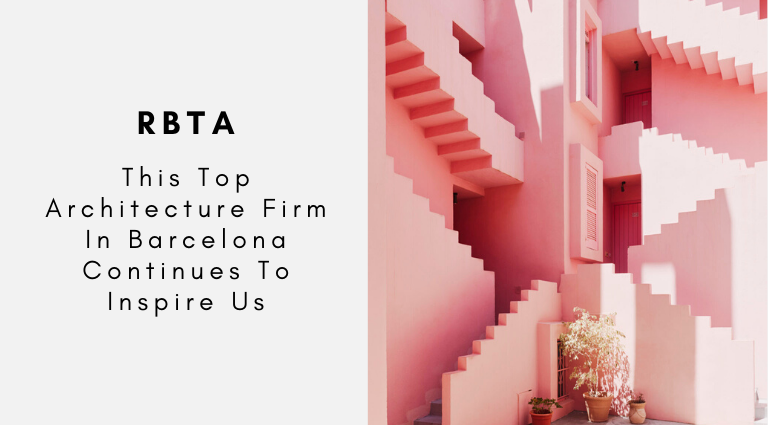 RBTA_ This Top Architecture Firm In Barcelona Continues To Inspire Us_feat