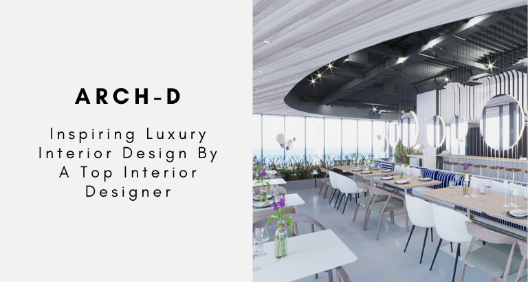 Arch-D_ Inspiring Luxury Interior Design By A Top Interior Designer