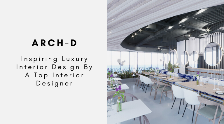 Arch-D_ Inspiring Luxury Interior Design By A Top Interior Designer