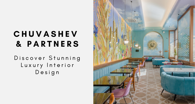 Chuvashev & Partners_ Discover Stunning Luxury Interior Design