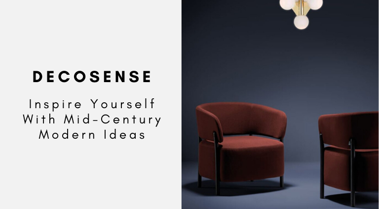 Inspire Yourself With Mid-Century Modern Ideas By Decosense_Feat