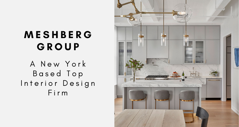 Meshberg Group_ A New York Based Top Interior Design Firm_feat