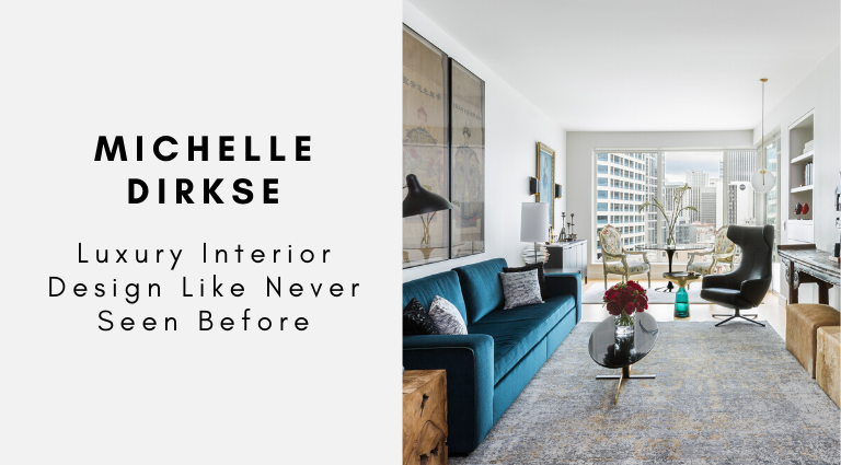 Michelle Dirkse_ Luxury Interior Design Like Never Seen Before_feat
