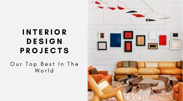 Our Top Best Interior Design Projects In The World