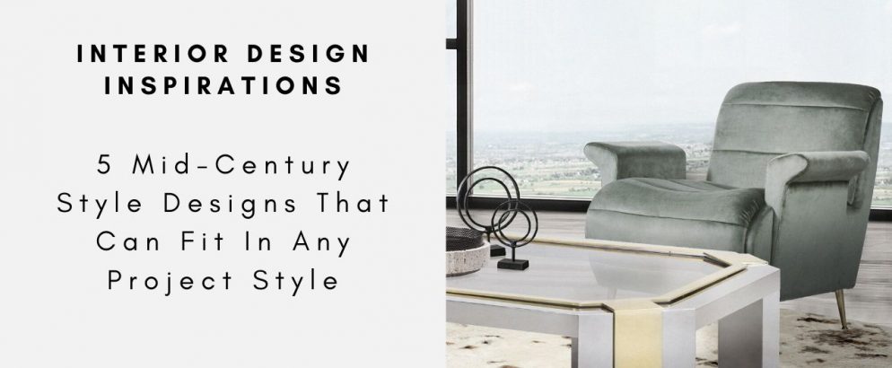 5 Mid-Century Style Designs That Can Fit In Any Project Style