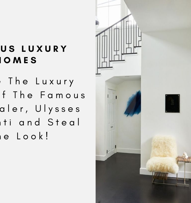 Inside The Luxury Home Of The Famous Art Dealer, Ulysses De Santi and Steal The Look!