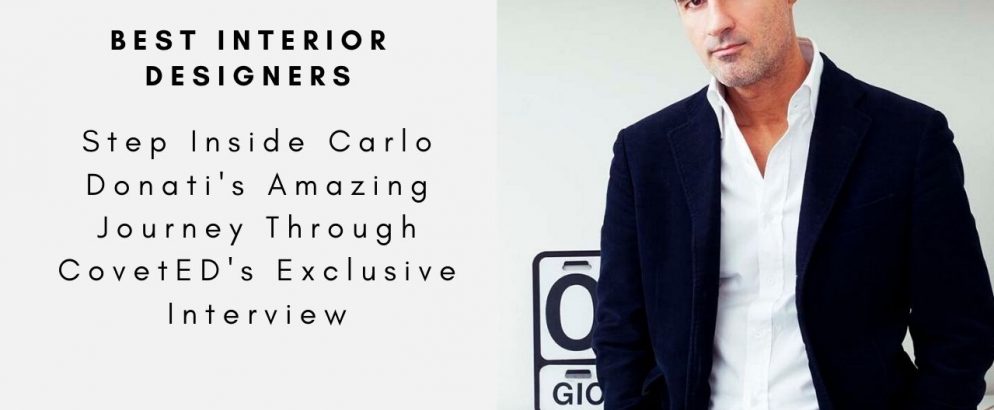 Step Inside Carlo Donati's Amazing Journey Through CovetED's Exclusive Interview (8)